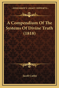 A Compendium of the Systems of Divine Truth (1818)