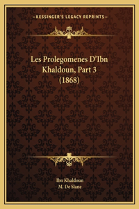 Les Prolegomenes D'Ibn Khaldoun, Part 3 (1868)