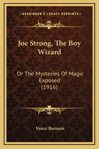 Joe Strong, the Boy Wizard