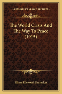 World Crisis And The Way To Peace (1915)