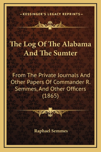 The Log of the Alabama and the Sumter