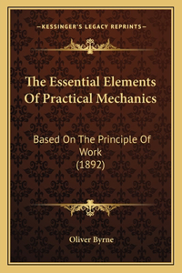 The Essential Elements Of Practical Mechanics