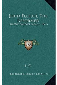 John Elliott, The Reformed