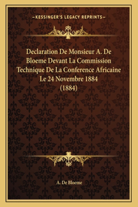 Declaration De Monsieur A. De Bloeme Devant La Commission Technique De La Conference Africaine Le 24 Novembre 1884 (1884)