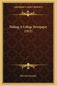 Making A College Newspaper (1913)