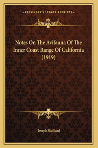Notes On The Avifauna Of The Inner Coast Range Of California (1919)