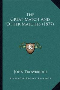 The Great Match And Other Matches (1877)
