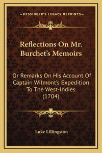 Reflections On Mr. Burchet's Memoirs