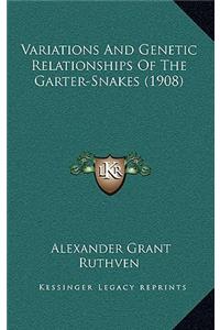 Variations And Genetic Relationships Of The Garter-Snakes (1908)