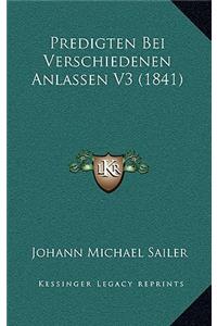 Predigten Bei Verschiedenen Anlassen V3 (1841)