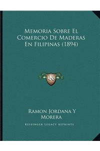 Memoria Sobre El Comercio De Maderas En Filipinas (1894)