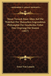 Neuer Versuch Einer Alten Auf Die Wahrheit Der Thatsachen Gegrundeten Philosophie Der Geschichte; Ueber Den Ursprung Der Staaten (1857)
