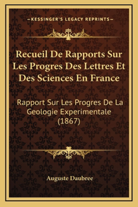 Recueil De Rapports Sur Les Progres Des Lettres Et Des Sciences En France