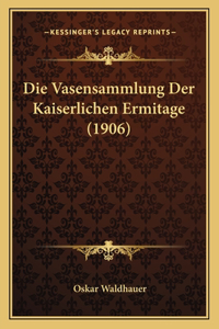 Vasensammlung Der Kaiserlichen Ermitage (1906)