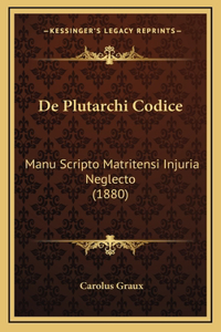 De Plutarchi Codice