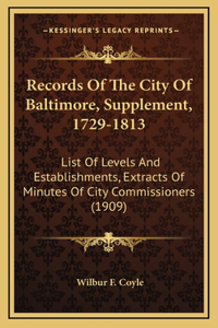 Records Of The City Of Baltimore, Supplement, 1729-1813