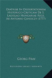 Diatribe In Dissertationem Historico-Criticam De S. Ladislao Hungariae Rege, Ab Antonio Ganoczy (1777)