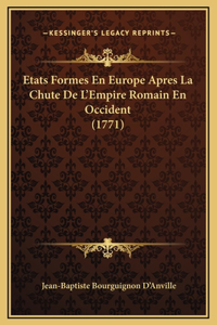 Etats Formes En Europe Apres La Chute De L'Empire Romain En Occident (1771)