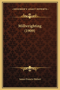Millwrighting (1909)
