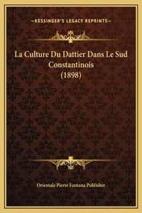 La Culture Du Dattier Dans Le Sud Constantinois (1898)