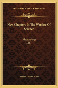 New Chapters In The Warfare Of Science