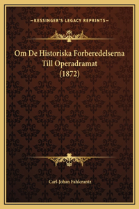 Om De Historiska Forberedelserna Till Operadramat (1872)