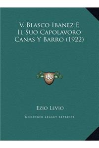 V. Blasco Ibanez E Il Suo Capolavoro Canas Y Barro (1922)