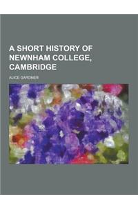 A Short History of Newnham College, Cambridge