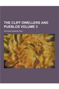 The Cliff Dwellers and Pueblos Volume 3