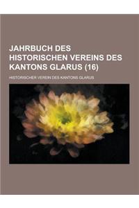 Jahrbuch Des Historischen Vereins Des Kantons Glarus (16)