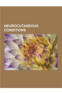 Neurocutaneous Conditions: Body-Focused Repetitive Behavior, Body Dysmorphic Disorder, Brachioradial Pruritus, Bromidrosiphobia, Chronic Pain Syn