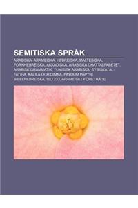 Semitiska Sprak: Arabiska, Arameiska, Hebreiska, Maltesiska, Fornhebreiska, Akkadiska, Arabiska Chattalfabetet, Arabisk Grammatik