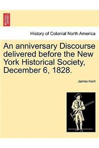 Anniversary Discourse Delivered Before the New York Historical Society, December 6, 1828.