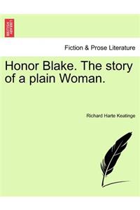 Honor Blake. the Story of a Plain Woman.