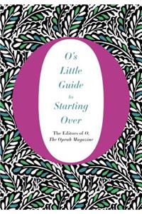 O's Little Guide to Starting Over