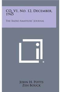 CQ, V1, No. 12, December, 1945