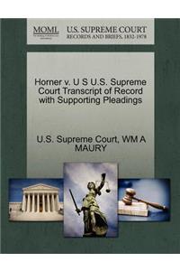 Horner V. U S U.S. Supreme Court Transcript of Record with Supporting Pleadings