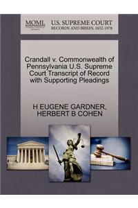 Crandall V. Commonwealth of Pennsylvania U.S. Supreme Court Transcript of Record with Supporting Pleadings