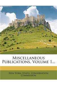 Miscellaneous Publications, Volume 1...