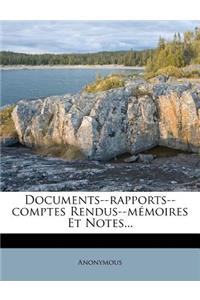 Documents--Rapports--Comptes Rendus--Memoires Et Notes...