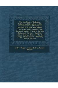The Analogy of Religion, Natural and Revealed, to the Constitution and Course of Nature