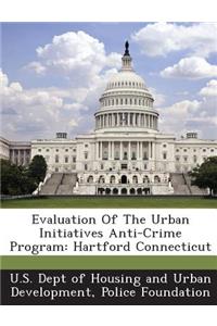 Evaluation of the Urban Initiatives Anti-Crime Program