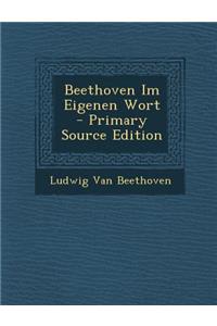 Beethoven Im Eigenen Wort