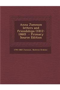 Anna Jameson Letters and Friendships (1812-1860)