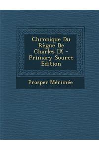 Chronique Du Regne de Charles IX