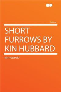 Short Furrows by Kin Hubbard
