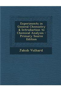 Experiments in General Chemistry & Introduction to Chemical Analysis
