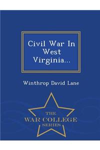 Civil War in West Virginia... - War College Series
