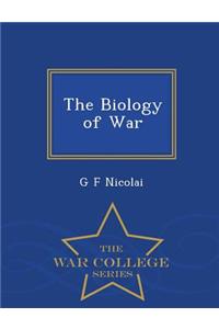 The Biology of War - War College Series