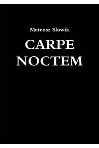 Carpe Noctem